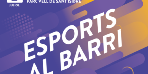 Esports al Barri visita Sant Isidre este dissabte 2 de juliol